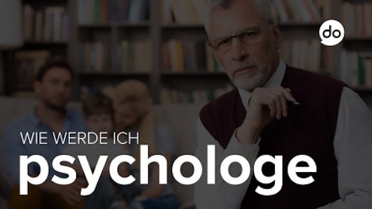 Wie werde ich Psychologe?
